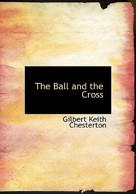 The Ball and the Cross by G.K. Chesterton