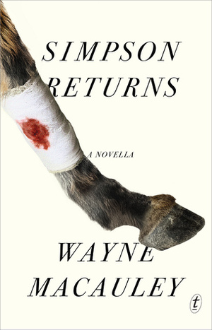 Simpson Returns: A novella by Wayne Macauley