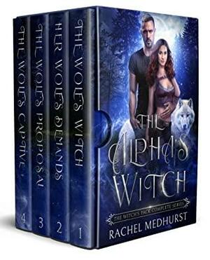 The Alpha's Witch: The Witch's Pack Complete Series by Rachel Medhurst