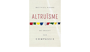 Altruïsme - De kracht van compassie by Matthieu Ricard