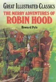 The Merry Adventures of Robin Hood (Great Illustrated Classics) by Deborah Kestel, Howard Pyle