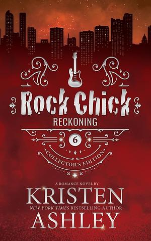 Rock Chick Reckoning Collector's Edition by Kristen Ashley