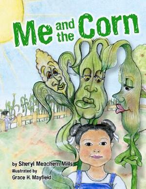 Me and The Corn by Sheryl Meachem Mills