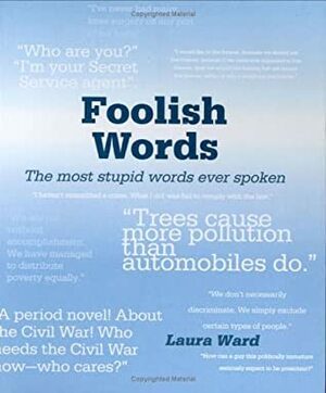 Foolish Words by Laura Ward