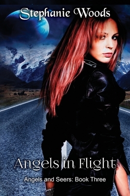 Angels in Flight: Angels and Seers: Book Three by Stephanie Woods