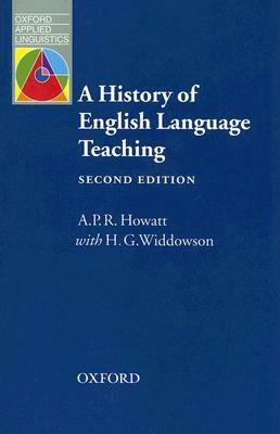 A History of English Language Teaching by H. G. Widdowson, A. P. R. Howatt