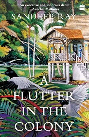 A Flutter in the Colony by Sandeep Ray