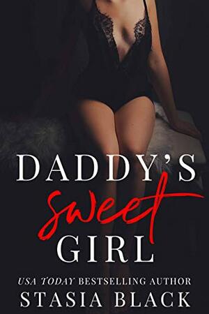 Daddy's Sweet Girl by Stasia Black