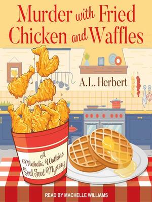 Murder with Fried Chicken and Waffles by A.L. Herbert