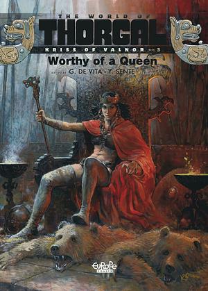 Volume 3 - Worthy of A Queen by Yves Sente, Giulio De Vita