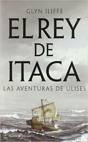 REY DE ITACA, EL by ILIFFE GLYN