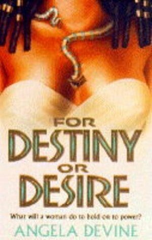 For Destiny or Desire by Angela Devine