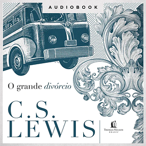 O grande divórcio by C.S. Lewis