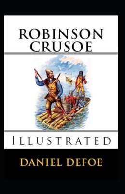 Robinson Crusoe Illustrated by Daniel Defoe