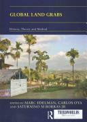 Global Land Grabs: History, Theory and Method by Carlos Oya, Saturnino M. Borras, Marc Edelman