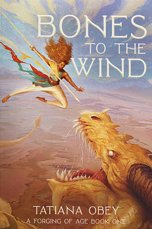 Bones to the Wind by Tatiana Obey