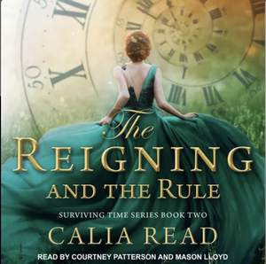 The Reigning and the Rule by Calia Read