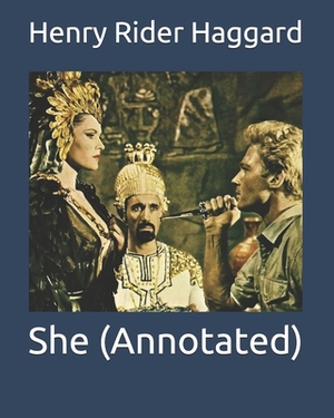 She (Annotated) by H. Rider Haggard