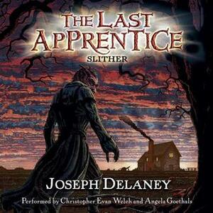 The Last Apprentice: Slither by Joseph Delaney
