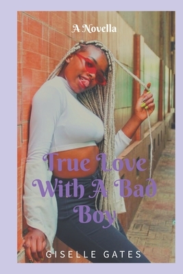 True Love With a Bad Boy by Nakiala Comeaux