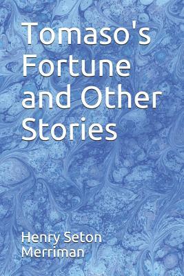 Tomaso's Fortune and Other Stories by Henry Seton Merriman