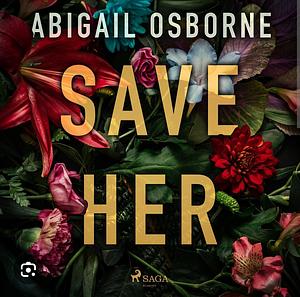 Save Her by Abigail Osborne