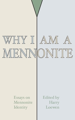 Why I Am a Mennonite by 