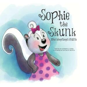 Sophie the Skunk Who Sometimes Stunk by Kathryn G. Evans