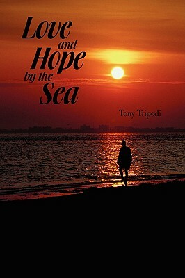 Love and Hope by the Sea by Tony Tripodi