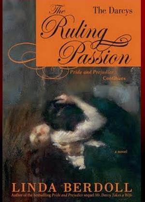 The Darcys: The Ruling Passion by Linda Berdoll