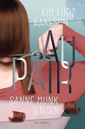 Au pair by Sanne Munk Jensen, Kim Fupz Aakeson