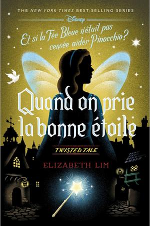 Twisted Tale - Quand on prie la bonne étoile by Elizabeth Lim