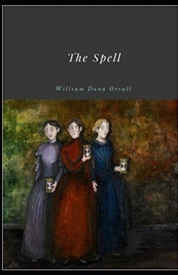 The Spell Illustrated by William Dana Orcutt