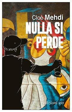 Nulla si perde by Cloé Mehdi