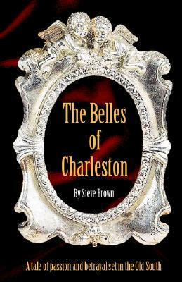The Belles of Charleston by Steve Brown
