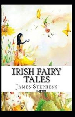 Irish Fairy Tales Illustrated by James Stephens