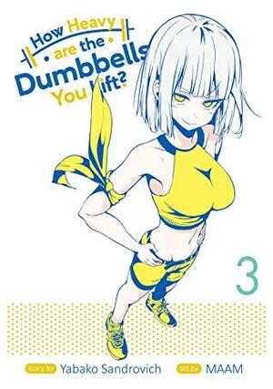 How Heavy Are the Dumbbells You Lift? Vol. 3 by MAAM, Yabako Sandrovich
