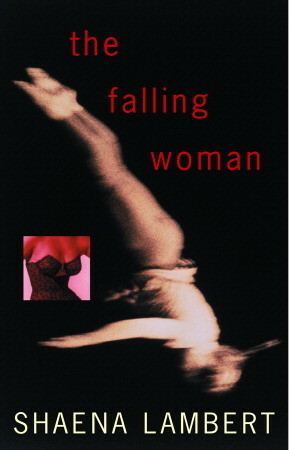 The Falling Woman by Shaena Lambert