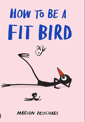 How to Be a Fit Bird by Marion Deuchars