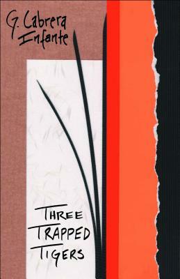 Three Trapped Tigers by G. Cabrera Infante