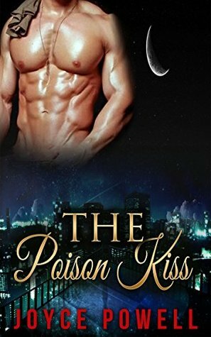 The Poison Kiss by Jennifer Scocum, Tiffany Gold, Betty Lewis, Rachel Sommers, Joyce Powell, Shelly Bristol, Amy Schwartz, A. Morssen