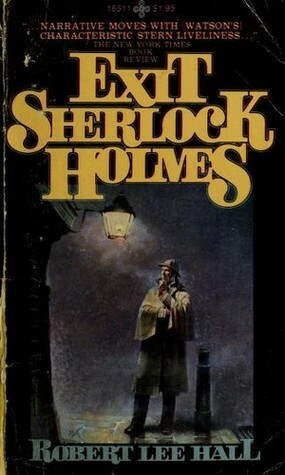 Exit Sherlock Holmes by Robert Lee Hall