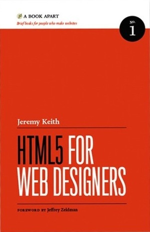 HTML5 for Web Designers by Jeffrey Zeldman, Jeremy Keith