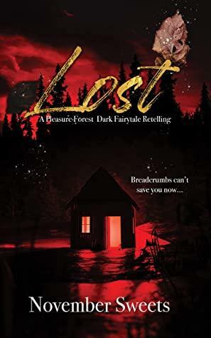 Lost: A Pleasure Forest Dark Fairytale Retelling by November Sweets
