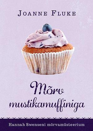 Mõrv mustikamuffiniga by Joanne Fluke