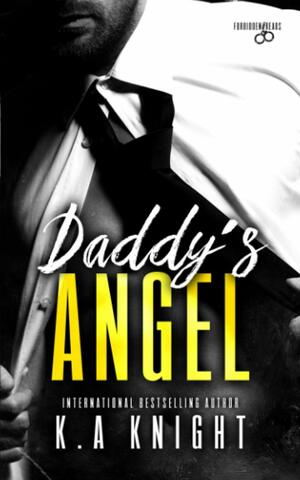 Daddy's Angel by K.A. Knight