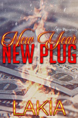 New Year, New Plug by Lakia, Lakia