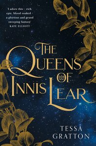 The Queens of Innis Lear by Tessa Gratton