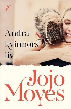 Andra kvinnors liv by Jojo Moyes