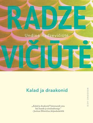 Kalad ja draakonid by Undinė Radzevičiūtė